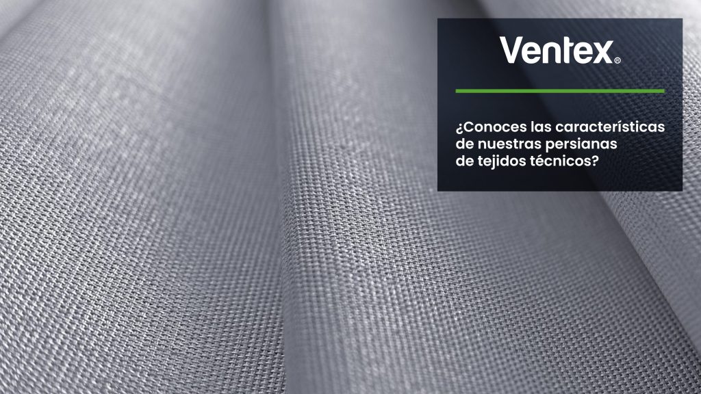 Do you know the characteristics of our roller shades with technical textiles?